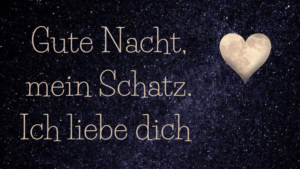 Gute Nacht mein Schatz, ich liebe dich