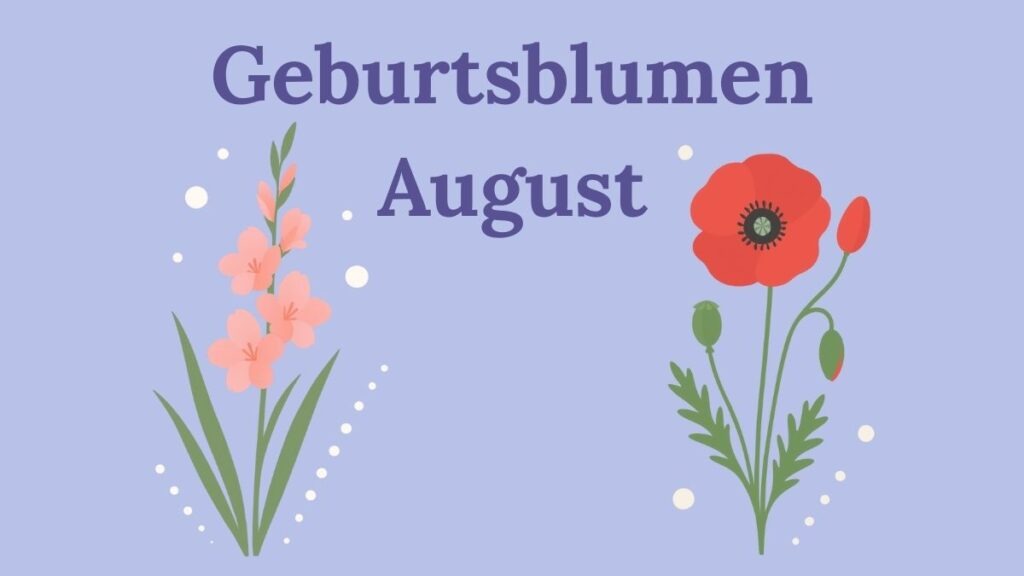 Geburtsblumen August