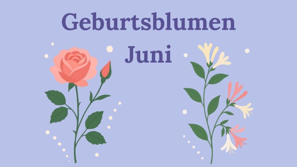 Geburtsblumen Juni